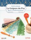 Guide pratique la guipure du puy: bases et perfectionnement