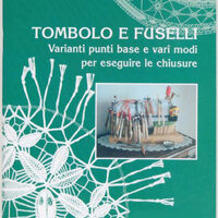 Tombolo e fuselli: dai punti base ai vari modi per eseguire le chiusure