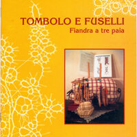 Tombolo e fuselli: fiandra a tre paia