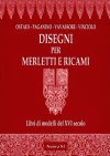 Disegni per merletti e ricami, modelli del XVI secolo