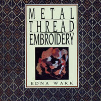 Metal threads embroidery, Edna wark