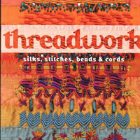 Threadwork: silk stitches beads and cords, effie mitrofanis