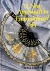 A new approach to embroidered net, edna groves