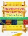 Inventive weaving on a little loom, Syne mitchell