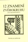 12 znameni zverokruhu/12 segni zodiacali domanjova