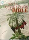 Herbs, spices & fruits of the bible, holy bible