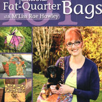 Fabulous fat quarter bags, m'liss rae hawley
