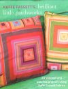 Kaffe fassett's brilliant, little patchworks