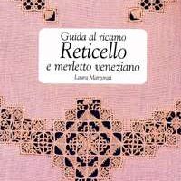 Guida al ricamo reticello e merletto veneziano, laura marzorati