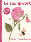 Le stumpwork fruits, fleurs et insectes
