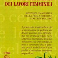Encliclopedia dei lavori femminili, therese de dillmont dmc, ristampa anastatica del 1890