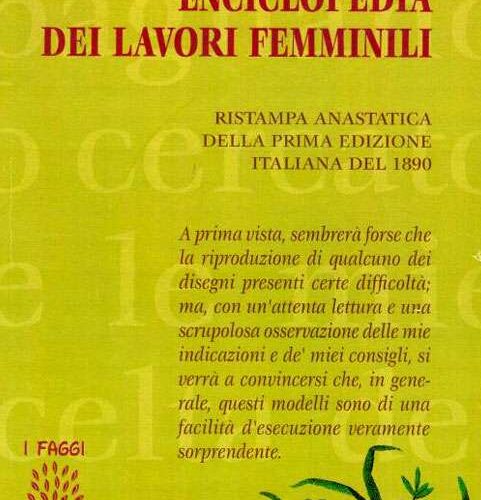 Encliclopedia dei lavori femminili, therese de dillmont dmc, ristampa anastatica del 1890