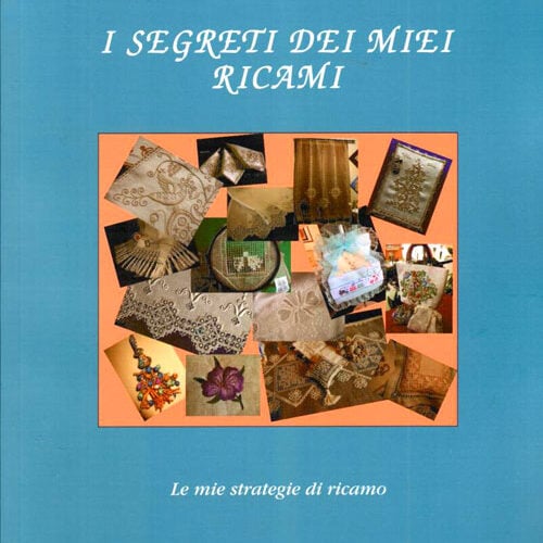 I segreti dei miei ricami, federici giuseppa