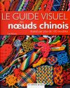 Le guide visuel des noeuds chinois