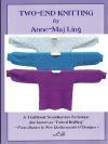 Two end knitting, anne may ling