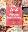A-z of ribbon embroidery