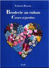 Broderie ruban, coeurs et jardins