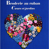 Broderie ruban, coeurs et jardins