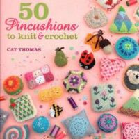 50 pincushions to knit and crochet
