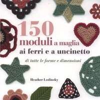 150 moduli a maglia ai ferri e a uncinetto