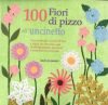 100 fiori di pizzo all'uncinetto