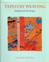 Tapestry weaving: design and tecnique, joanne soraka