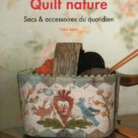 Quilt nature: sac et accessoires du quotidien, yoko saito