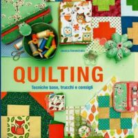 Quilting, tecniche base , trucchi e consigli, jessica alexandrakis