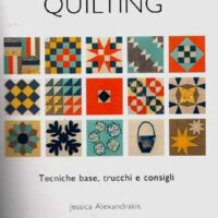 Quilting, tecniche base , trucchi e consigli, jessica alexandrakis
