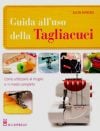 Tutti i segreti della tagliacuci