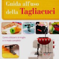 Tutti i segreti della tagliacuci