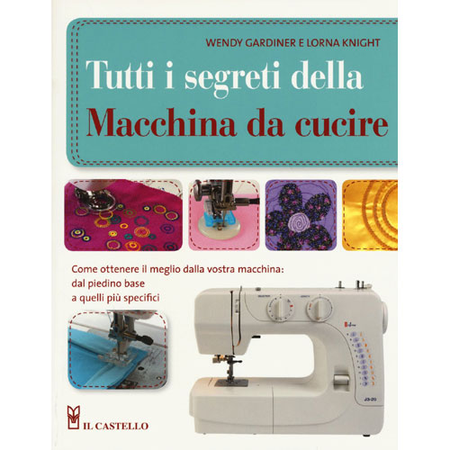 Tutti i segreti della macchina da cucire