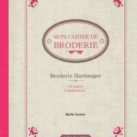 Mon cahier de broderie: broderie hardanger