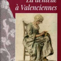 La dentelle a valenciennes, malotet