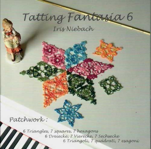 TATTING FANTASIA 6: PATCHWORK, IRIS NIEBACH