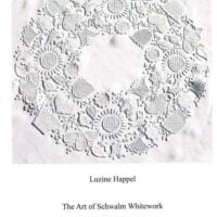 The art of schwalm whitework: exhibition 2011, luzine happel