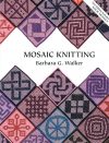 Mosaic knitting, barbara g. Walker