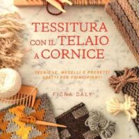 Tessitura con il telaio a cornice, fiona daly