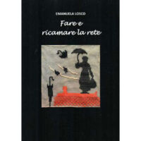 Fare e ricamare la rete, emanuela losco