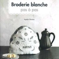 Broderie blanche pas a pas, ayako otsuka