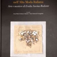 Il ricamo fantasia nell'alta moda italiana, ersilia savini rodante