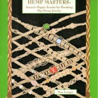 Hemp masters: ancient hippie secrets for knotting hip hemp jewelry