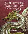 Goldwork embroidery, techniques and projects , lizzy pye