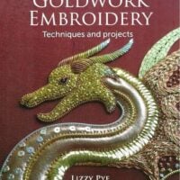 Goldwork embroidery, techniques and projects , lizzy pye