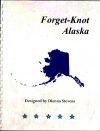 Forgot-knot alaska, dianna stevens