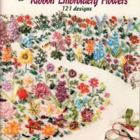 An encyclopedia of ribbon embroidery flowers: 121 designs, deanna hall west