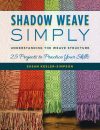 Shadow weave simply, susan kesler-simpson