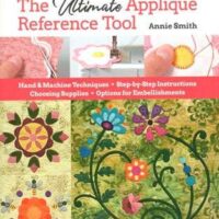 The ultimate applique' reference tool, annie smith