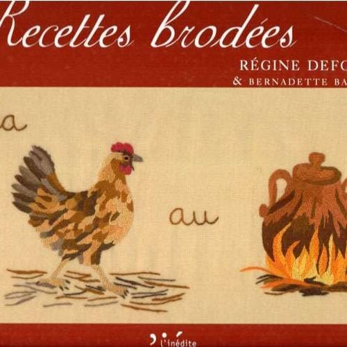 Recettes brodees, regine deforges-bernardette baldelli