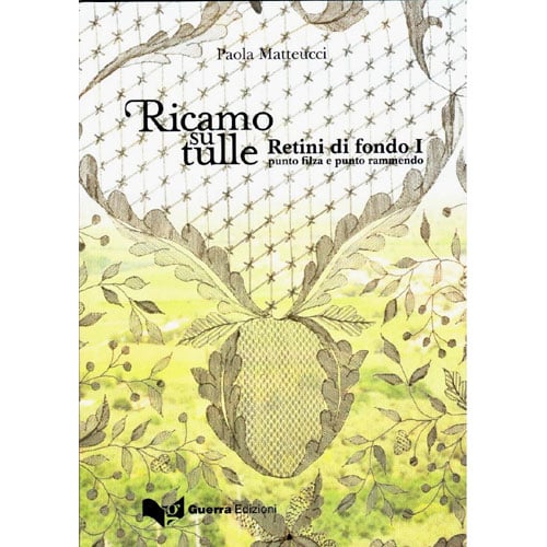 Ricamo su tulle: retini di fondo, punto filza e punto rammento - Paola Matteucci